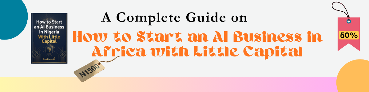 How to start an AI Business in Africa with little capital